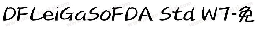 DFLeiGaSoFDA Std W7字体转换